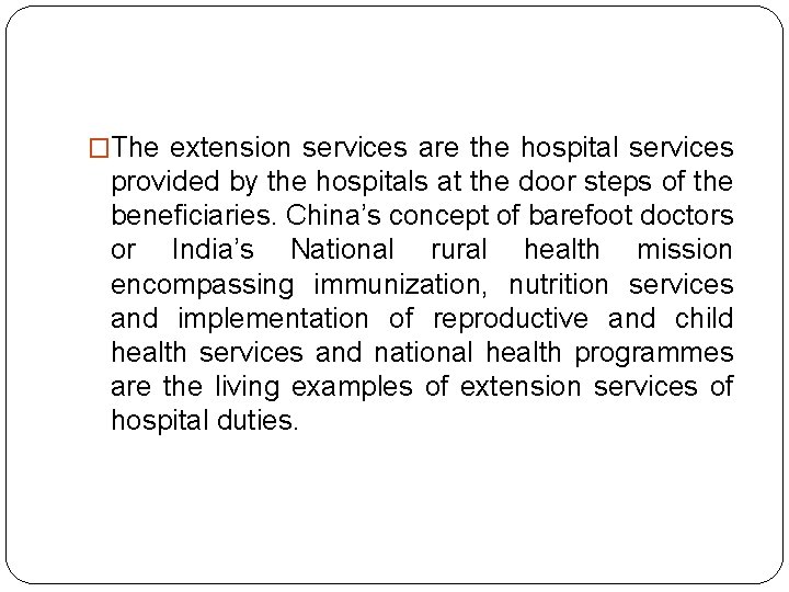 �The extension services are the hospital services provided by the hospitals at the door