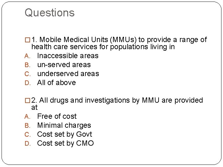 Questions � 1. Mobile Medical Units (MMUs) to provide a range of health care