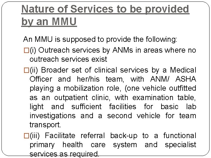 Nature of Services to be provided by an MMU An MMU is supposed to