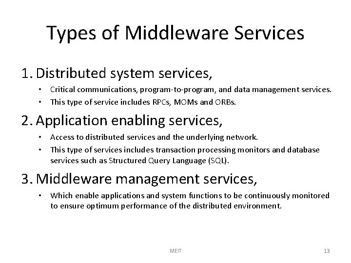 Types of Middleware Services 1. Distributed system services, • Critical communications, program-to-program, and data