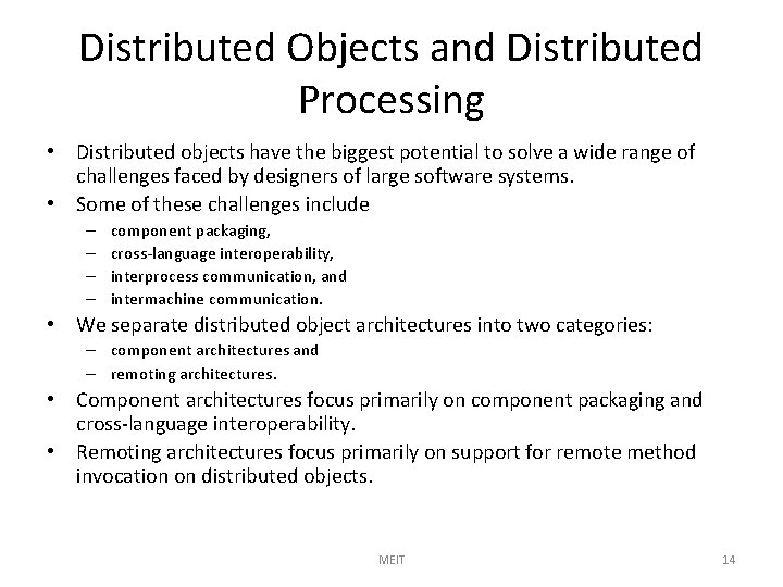 Distributed Objects and Distributed Processing • Distributed objects have the biggest potential to solve
