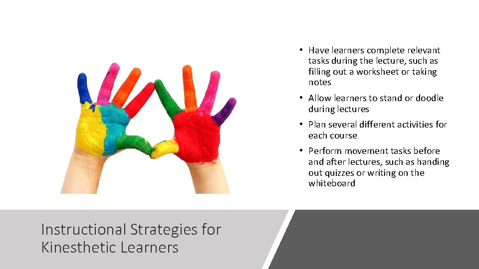  • Have learners complete relevant tasks during the lecture, such as filling out