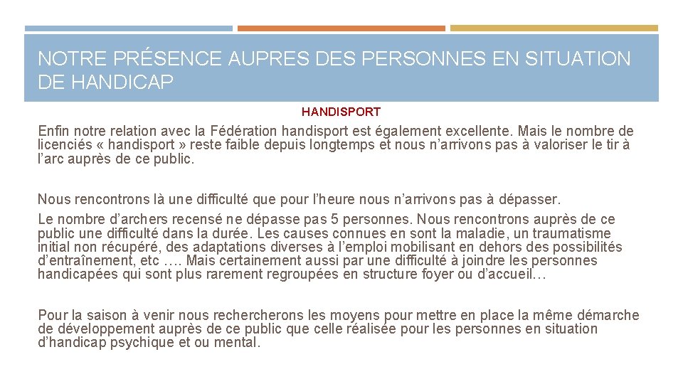 NOTRE PRÉSENCE AUPRES DES PERSONNES EN SITUATION DE HANDICAP HANDISPORT Enfin notre relation avec