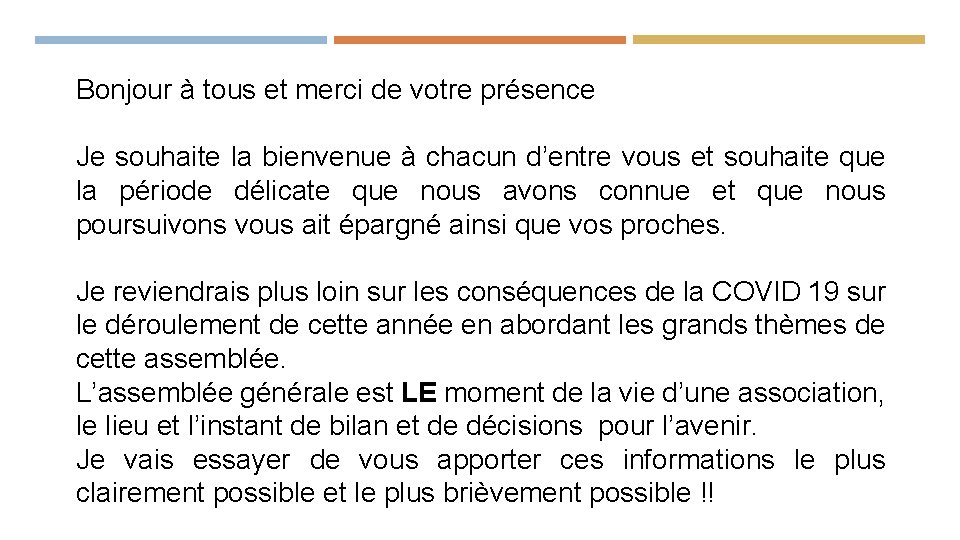 Bonjour à tous et merci de votre présence Je souhaite la bienvenue à chacun