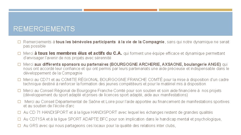 REMERCIEMENTS � Remerciements à tous les bénévoles participants à la vie de la Compagnie,