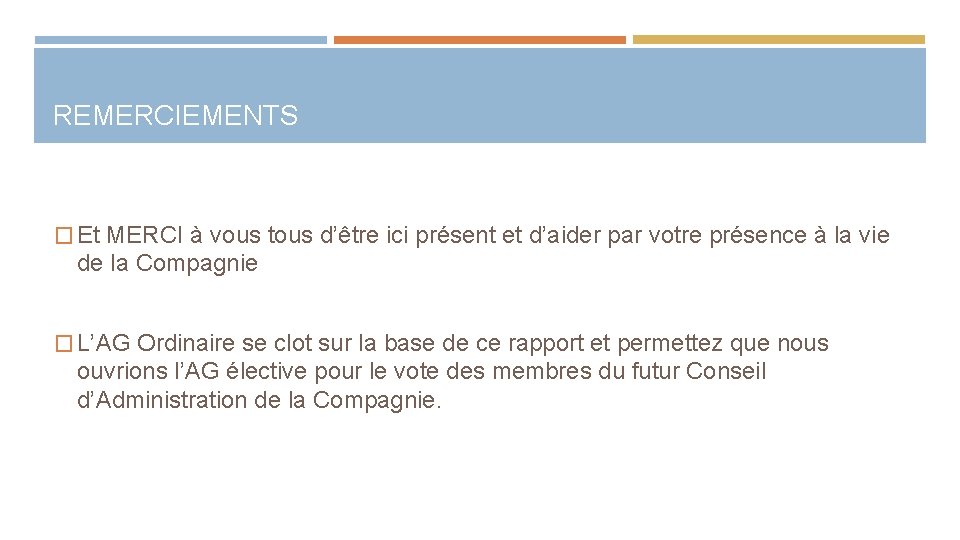 REMERCIEMENTS � Et MERCI à vous tous d’être ici présent et d’aider par votre