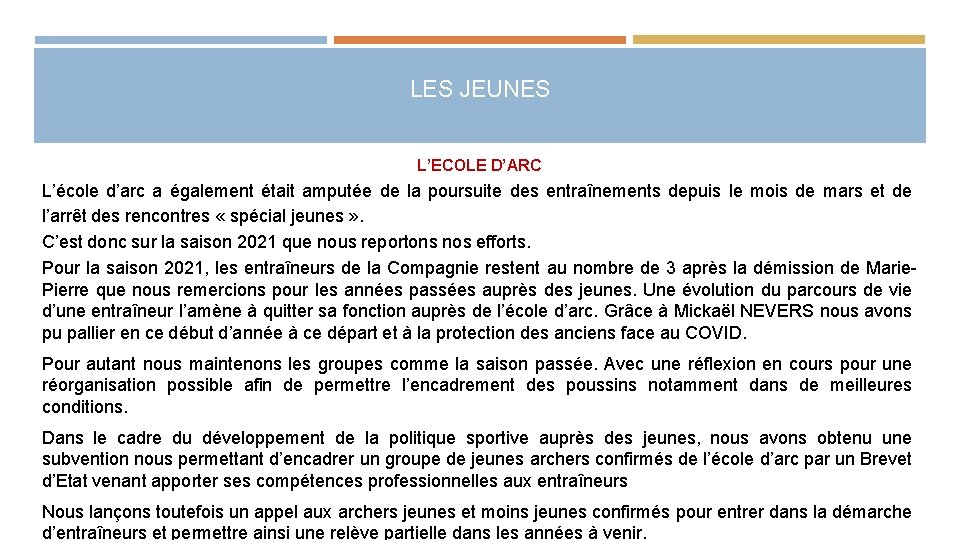 LES JEUNES L’ECOLE D’ARC L’école d’arc a également était amputée de la poursuite des