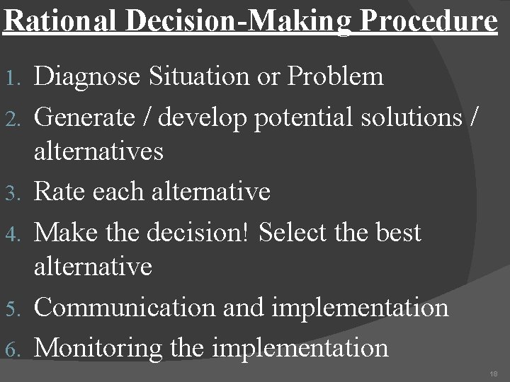 Rational Decision-Making Procedure 1. 2. 3. 4. 5. 6. Diagnose Situation or Problem Generate