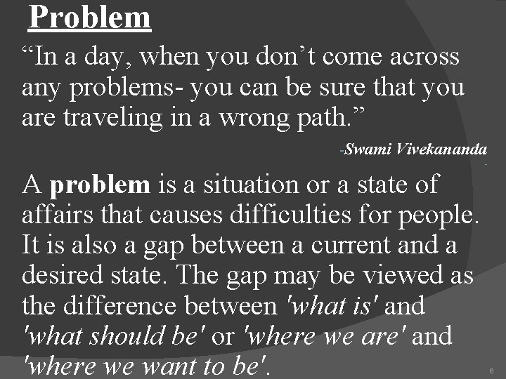 Problem “In a day, when you don’t come across any problems- you can be