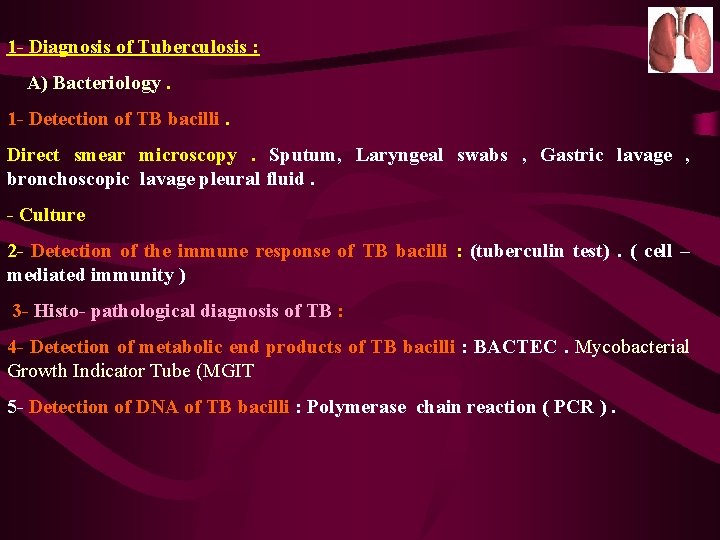 1 - Diagnosis of Tuberculosis : A) Bacteriology. 1 - Detection of TB bacilli.