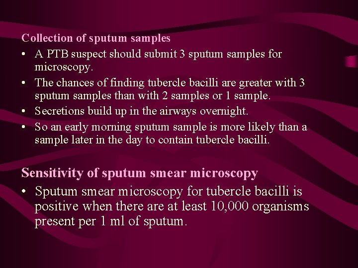 Collection of sputum samples • A PTB suspect should submit 3 sputum samples for