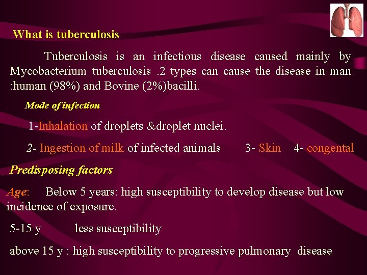 What is tuberculosis Tuberculosis is an infectious disease caused mainly by Mycobacterium tuberculosis. 2