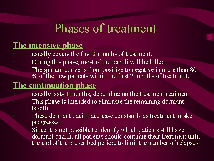 Phases of treatment: The intensive phase • • • usually covers the first 2