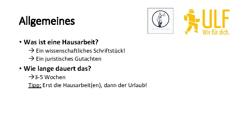 Allgemeines • Was ist eine Hausarbeit? Ein wissenschaftliches Schriftstück! Ein juristisches Gutachten • Wie