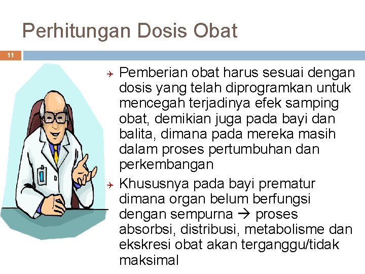 Perhitungan Dosis Obat 11 Q Q Pemberian obat harus sesuai dengan dosis yang telah