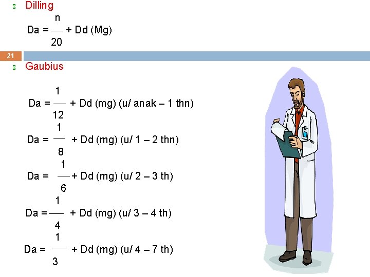 6 Dilling n Da = + Dd (Mg) 20 21 6 Gaubius 1 Da