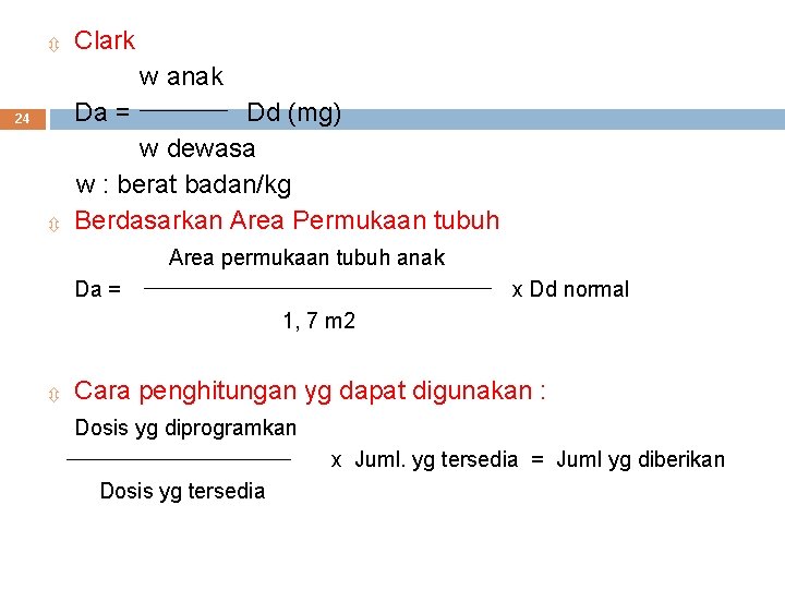 ô Clark w anak Da = 24 ô Dd (mg) w dewasa w :