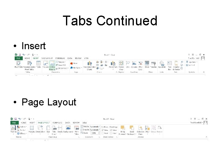 Tabs Continued • Insert • Page Layout 