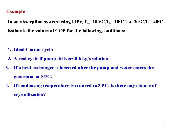 Example In an absorption system using Li. Br, TG=100 o. C, TE=10 o. C,