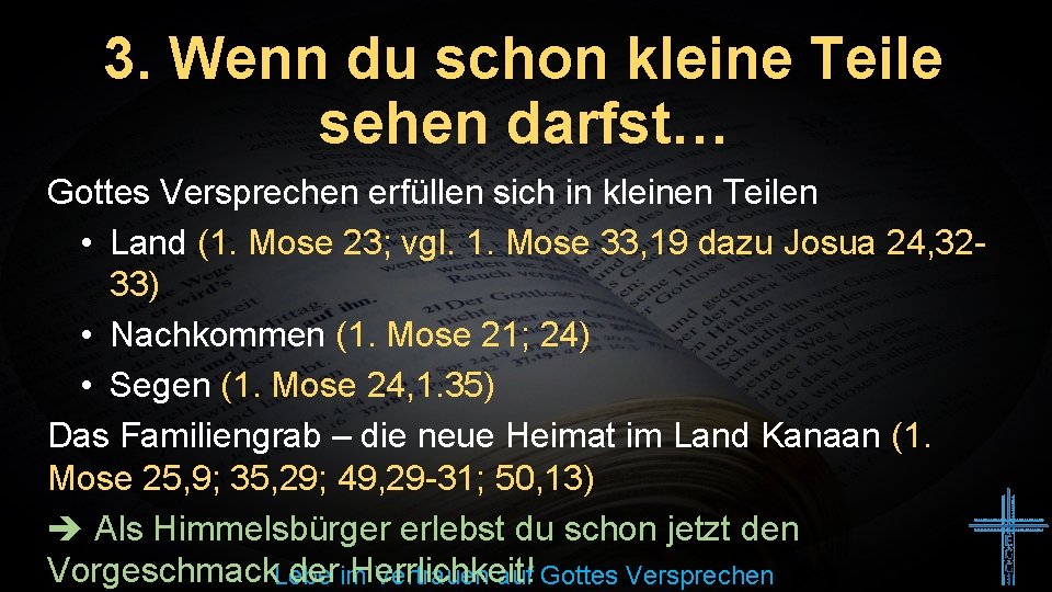 3. Wenn du schon kleine Teile sehen darfst… Gottes Versprechen erfüllen sich in kleinen