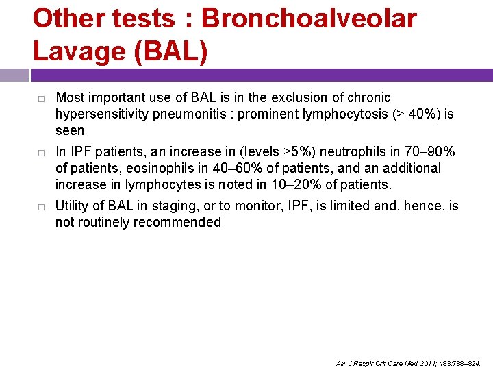 Other tests : Bronchoalveolar Lavage (BAL) Most important use of BAL is in the