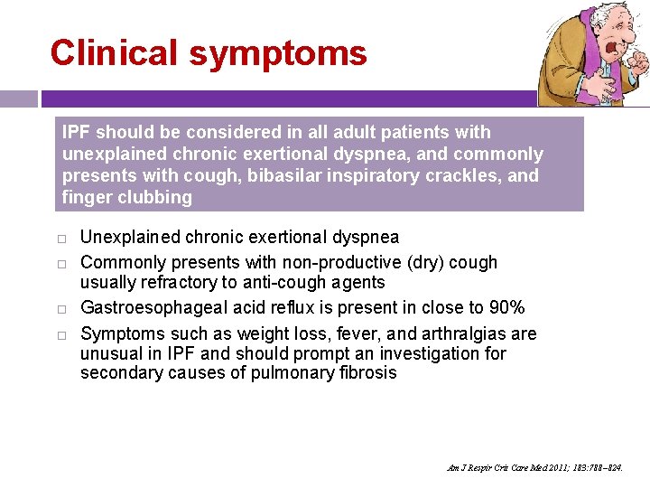 Clinical symptoms IPF should be considered in all adult patients with unexplained chronic exertional