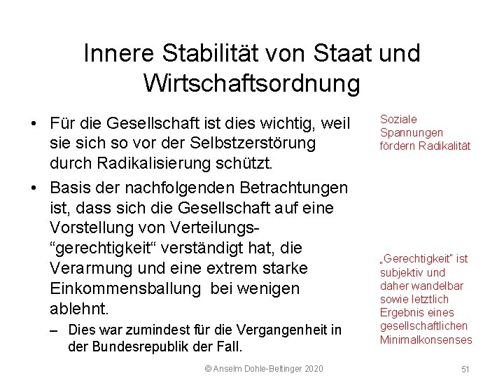 5 2 Arbeitsmarkt Innere Stabilität von Staat und Wirtschaftsordnung • Für die Gesellschaft ist