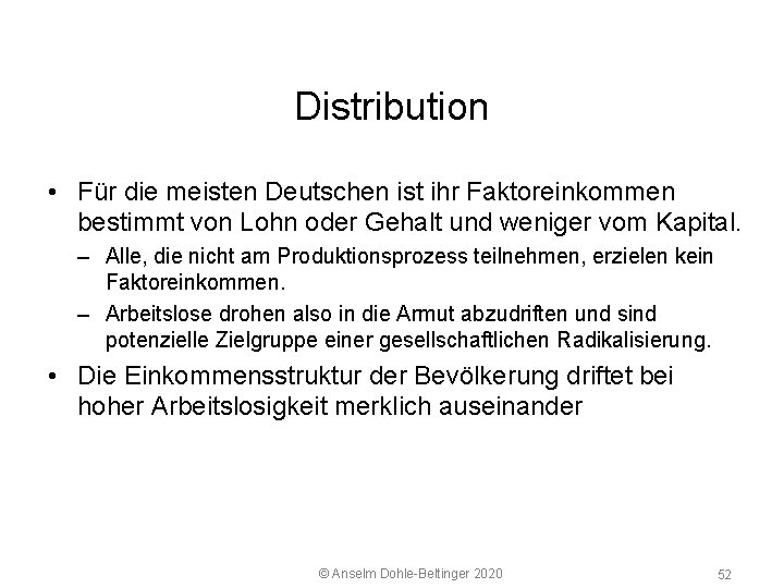 5 2 Arbeitsmarkt Distribution • Für die meisten Deutschen ist ihr Faktoreinkommen bestimmt von