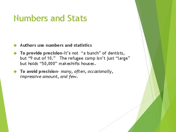 Numbers and Stats Authors use numbers and statistics To provide precision-It’s not “a bunch” Numbers and Stats Authors use numbers and statistics To provide precision-It’s not “a bunch”
