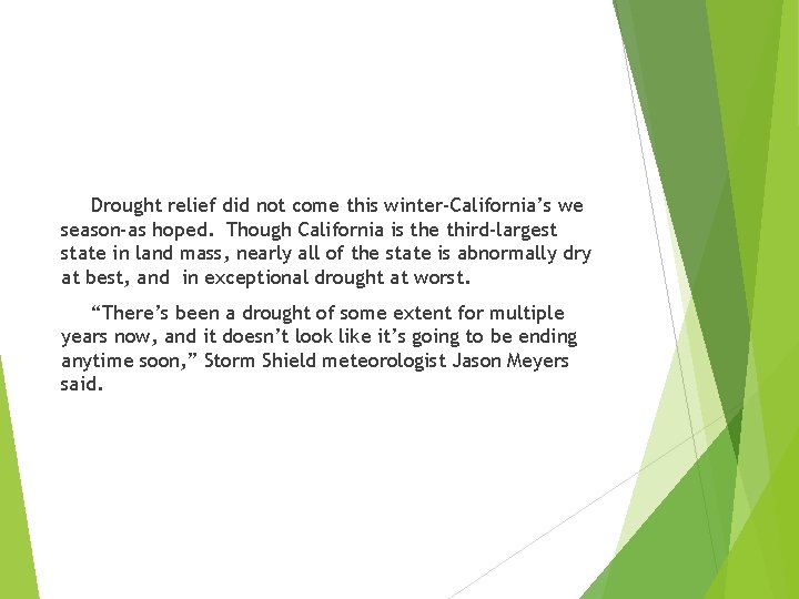 Drought relief did not come this winter-California’s we season-as hoped. Though California is the Drought relief did not come this winter-California’s we season-as hoped. Though California is the