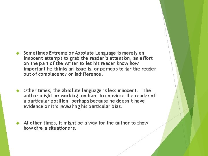 Sometimes Extreme or Absolute Language is merely an innocent attempt to grab the Sometimes Extreme or Absolute Language is merely an innocent attempt to grab the
