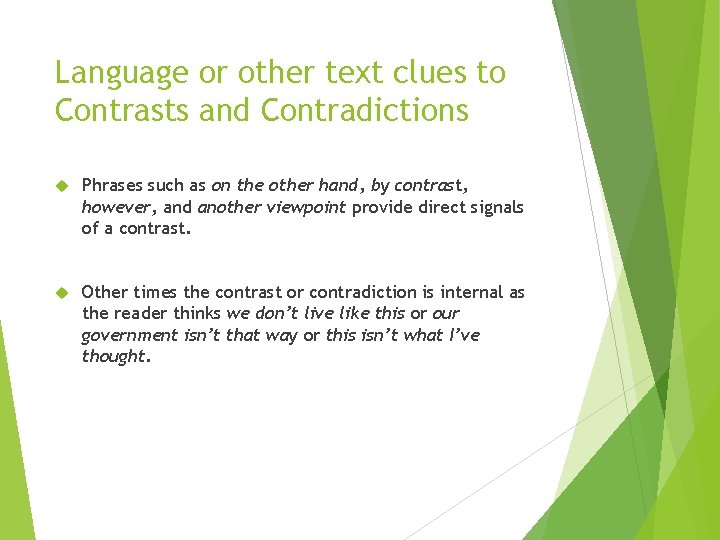 Language or other text clues to Contrasts and Contradictions Phrases such as on the Language or other text clues to Contrasts and Contradictions Phrases such as on the