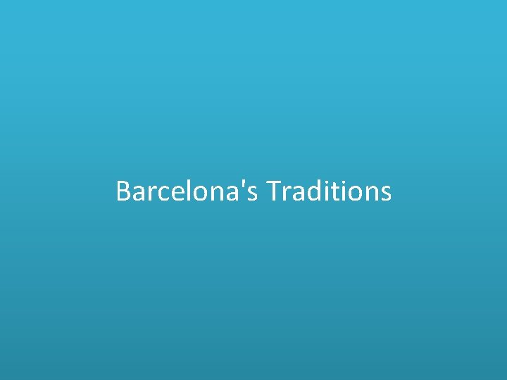 Barcelona's Traditions 