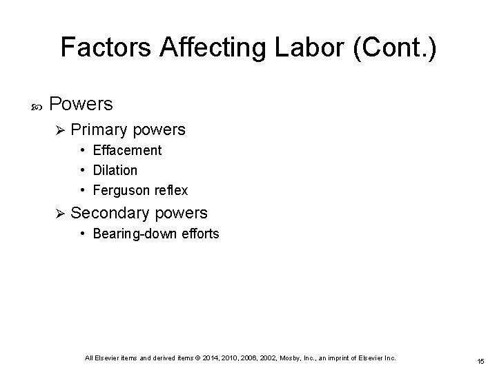 Factors Affecting Labor (Cont. ) Powers Ø Primary powers • Effacement • Dilation •