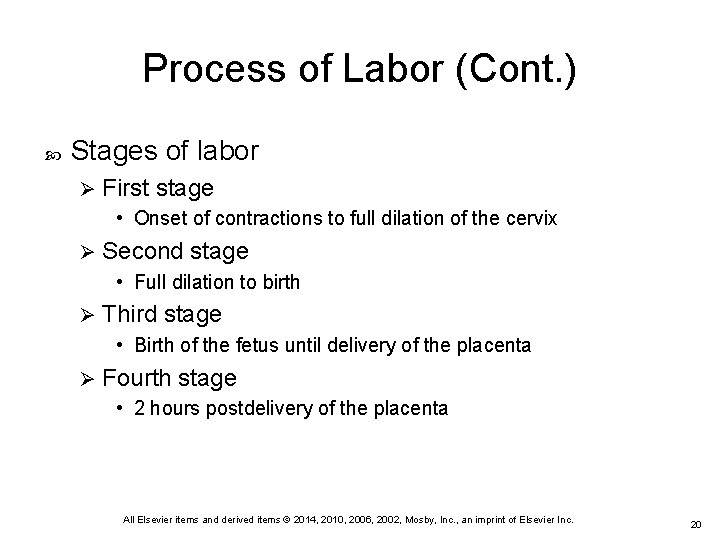 Process of Labor (Cont. ) Stages of labor Ø First stage • Onset of