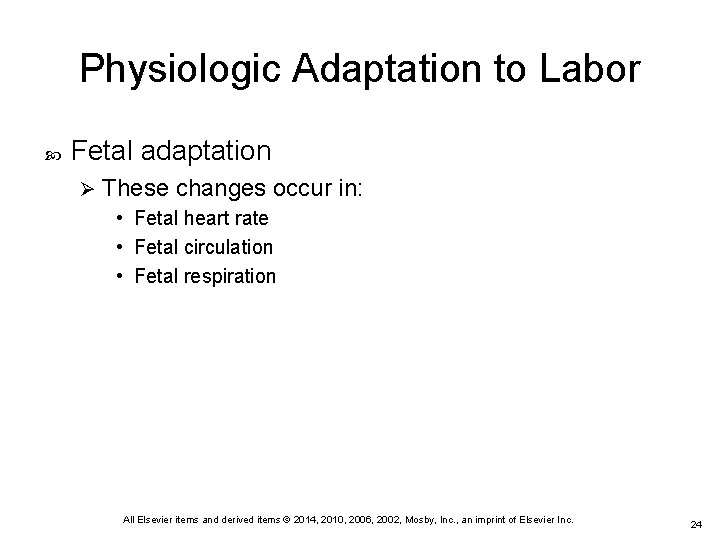 Physiologic Adaptation to Labor Fetal adaptation Ø These changes occur in: • Fetal heart