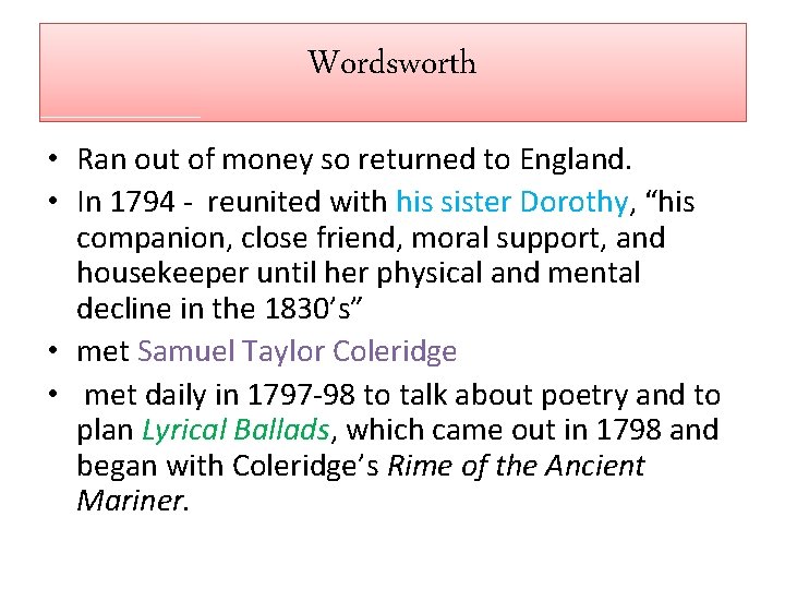 Wordsworth • Ran out of money so returned to England. • In 1794 -