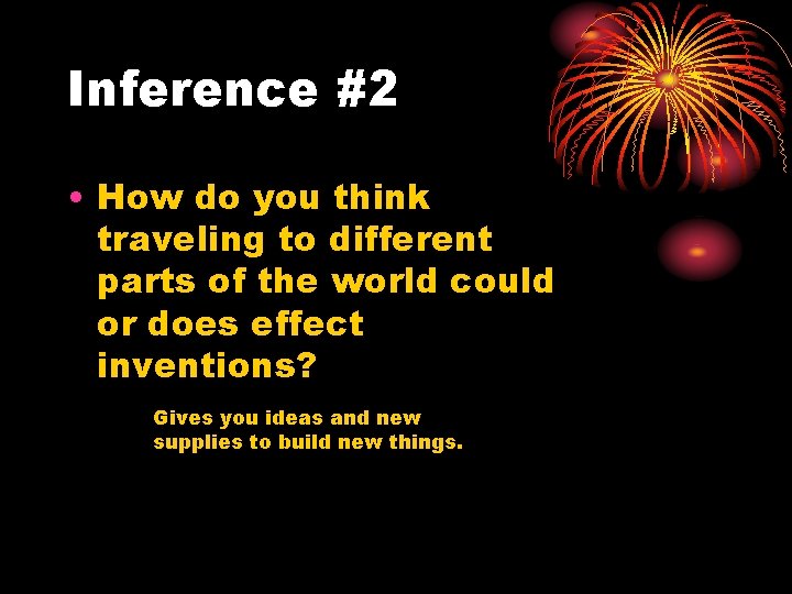 Inference #2 • How do you think traveling to different parts of the world