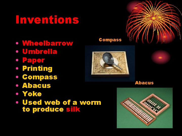 Inventions • • Compass Wheelbarrow Umbrella Paper Printing Compass Abacus Yoke Used web of