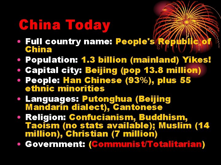 China Today • Full country name: People's Republic of China • Population: 1. 3