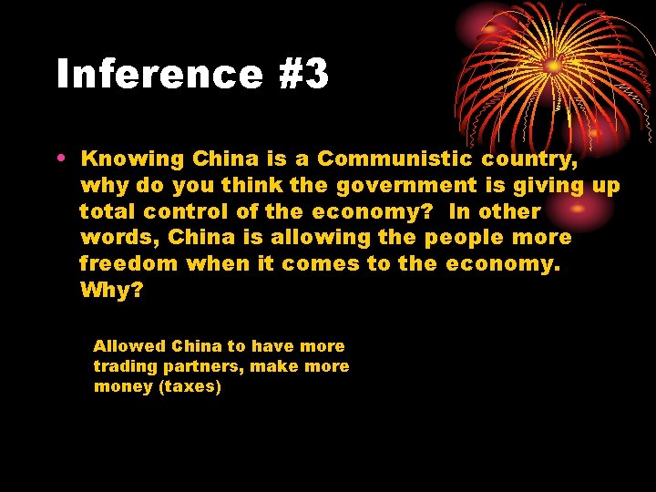 Inference #3 • Knowing China is a Communistic country, why do you think the