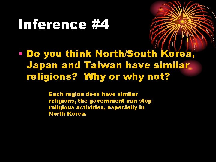 Inference #4 • Do you think North/South Korea, Japan and Taiwan have similar religions?