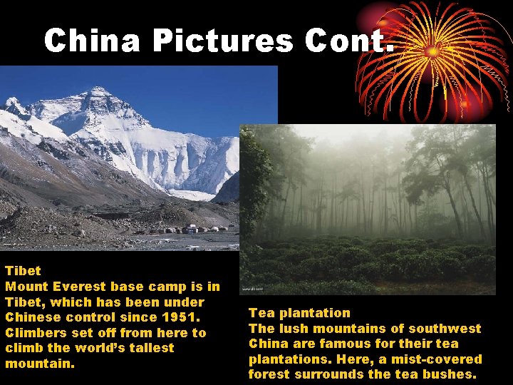 China Pictures Cont. Tibet Mount Everest base camp is in Tibet, which has been