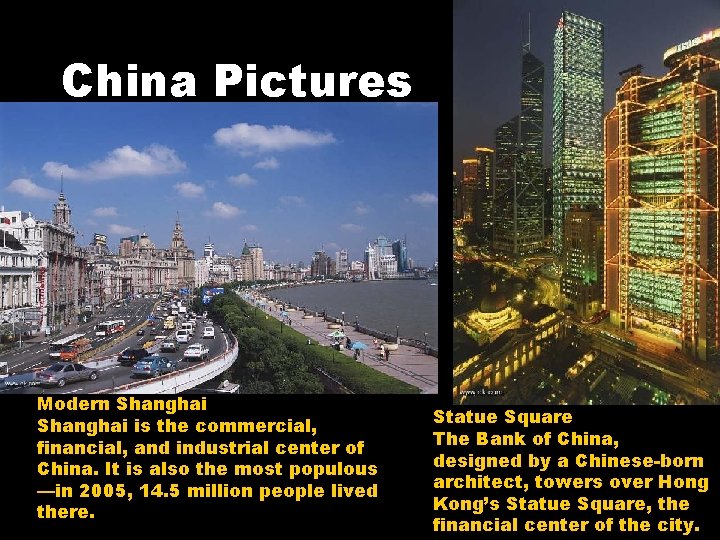 China Pictures Modern Shanghai is the commercial, financial, and industrial center of China. It