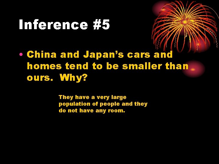 Inference #5 • China and Japan’s cars and homes tend to be smaller than