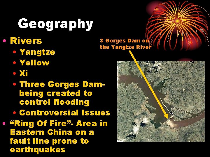 Geography • Rivers 3 Gorges Dam on the Yangtze River • Yangtze • Yellow