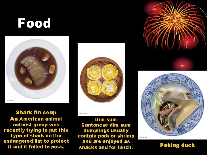 Food Shark fin soup An American animal activist group was recently trying to put