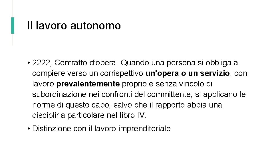 Il lavoro autonomo • 2222, Contratto d’opera. Quando una persona si obbliga a compiere