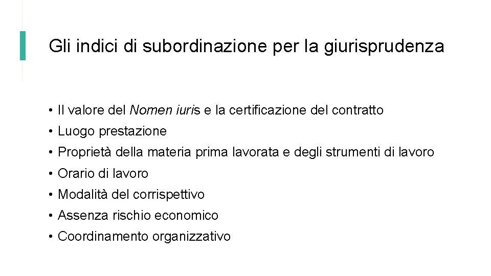 Gli indici di subordinazione per la giurisprudenza • Il valore del Nomen iuris e