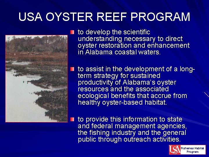 USA OYSTER REEF PROGRAM to develop the scientific understanding necessary to direct oyster restoration